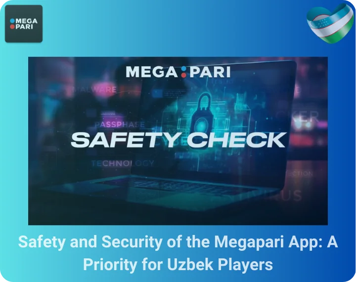 Safety and Security of the Megapari App: A Priority for Uzbek Players