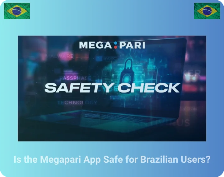 O Aplicativo Megapari é Seguro para Usuários Brasileiros?